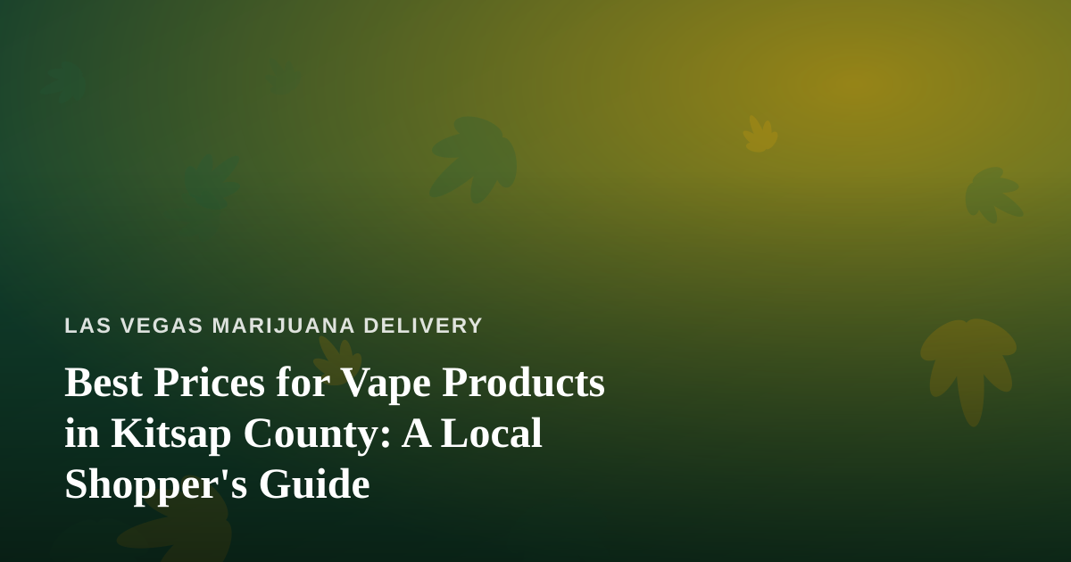 Best Prices for Vape Products in Kitsap County: A Local Shopper’s Guide