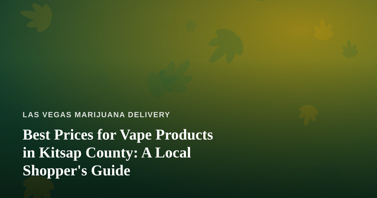 Best Prices for Vape Products in Kitsap County: A Local Shopper’s Guide