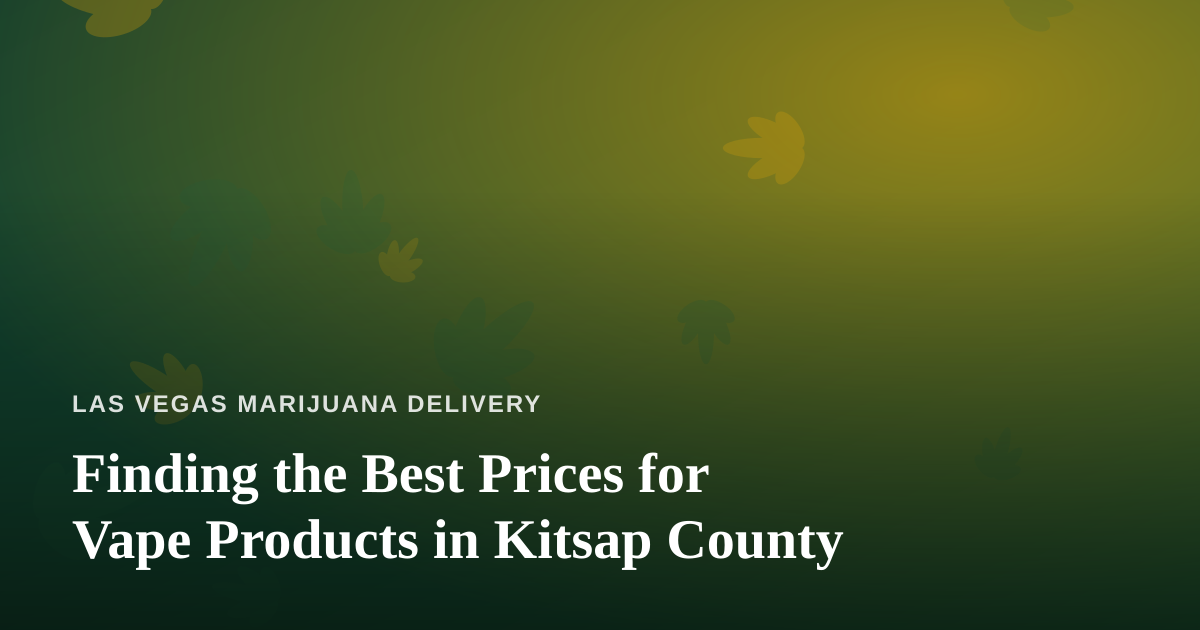 Finding the Best Prices for Vape Products in Kitsap County