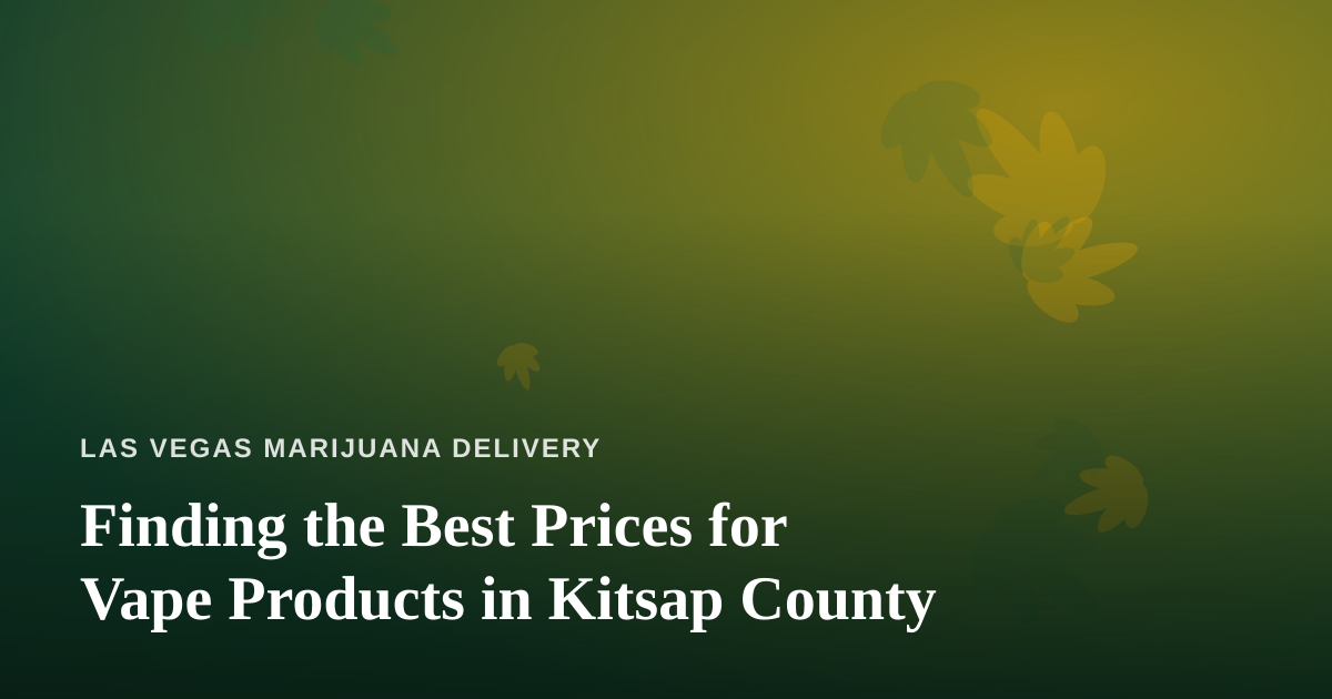 Finding the Best Prices for Vape Products in Kitsap County