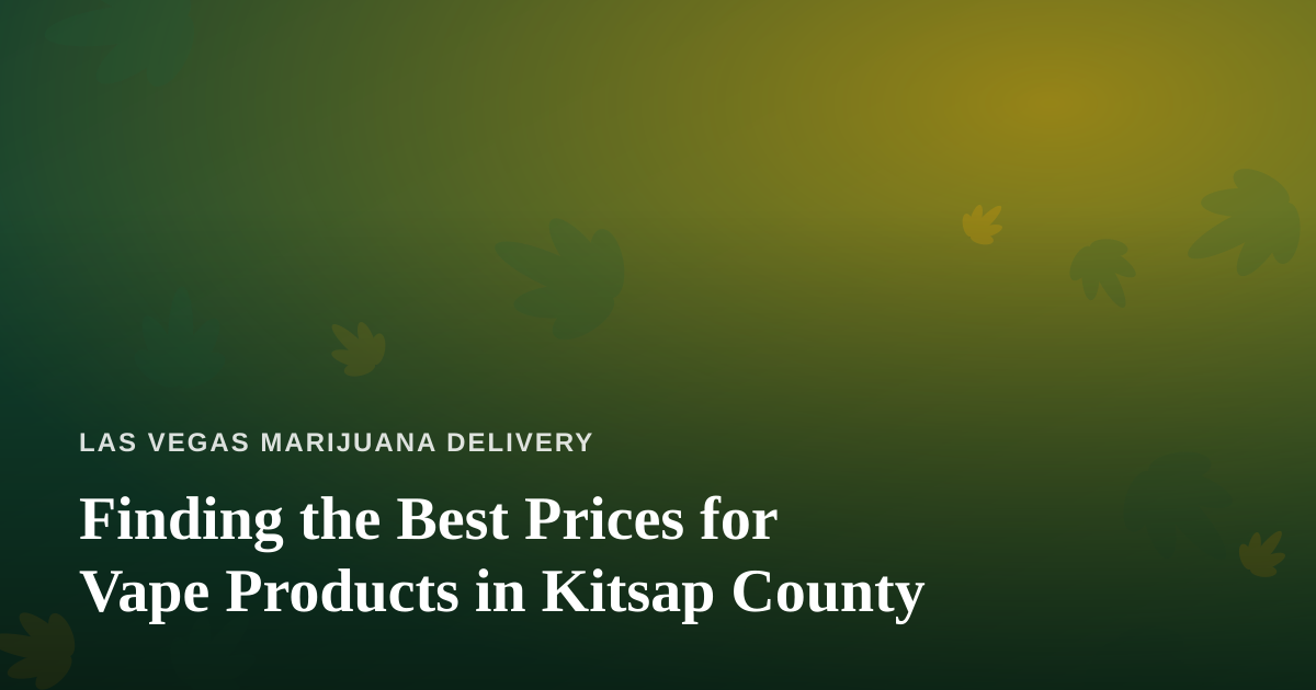 Finding the Best Prices for Vape Products in Kitsap County