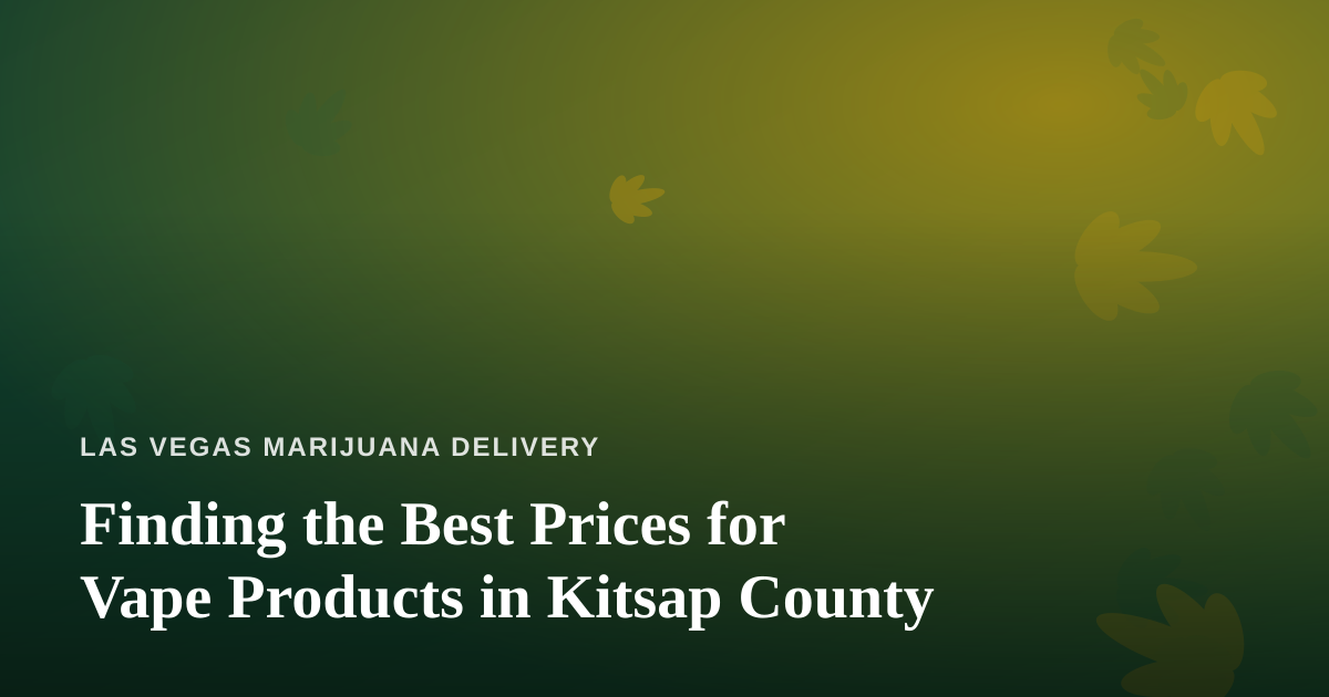 Finding the Best Prices for Vape Products in Kitsap County